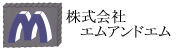 株式会社エムアンドエム
